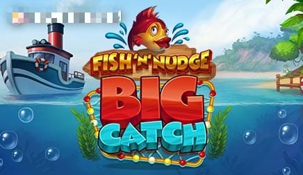 Fish ‘n’ Nudge Big Catch